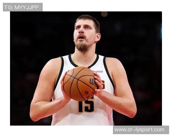 穆雷称赞约基奇中锋助攻王地位展现无私精神超越天勾风范